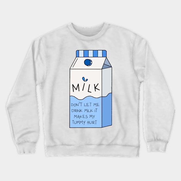 Lactose Intolerant Milk Crewneck Sweatshirt by ROLLIE MC SCROLLIE